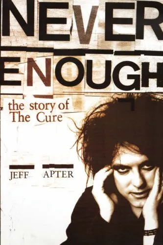 Never Enough: The Story of the "Cure", Apter, Jeff