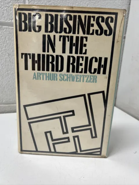 VINTAGE BOOK BIG BUSINESS IN THE THIRD REICH SCHWEITZER 1st NAZI GERMANY WW2 N