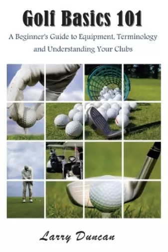 Larry Duncan Golf Basics 101 (Poche)