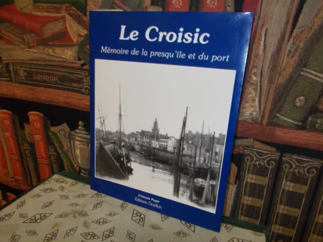 Le Croisic-Mémoire de la presqu'île et du port-F.Puget-1994-Régionalisme.