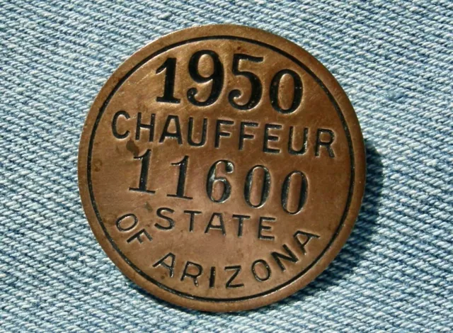 antique 1950 "STATE OF ARIZONA" BRASS AUTO RELATED "CHAUFFEUR" BADGE, BEAUTIFUL