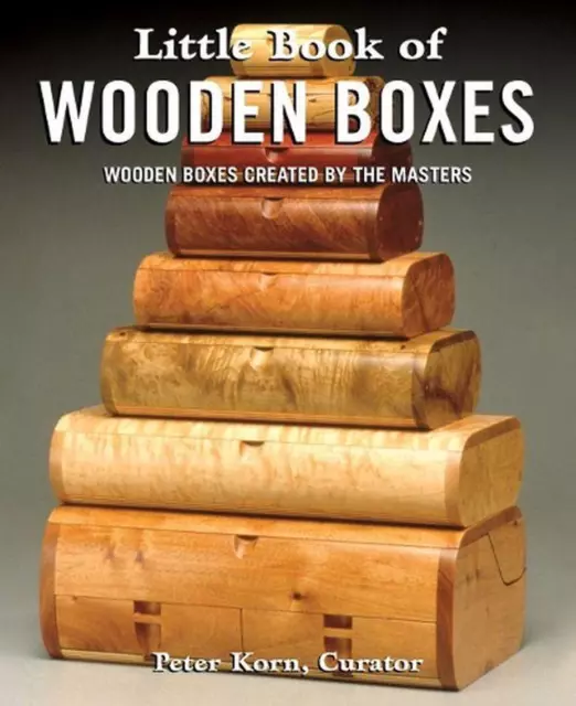 Little Book of Wooden Boxes: Wooden Boxes Created by the Masters by Oscar P. Fit