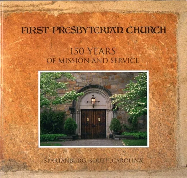 First Presbyterian Church Spartanburg South Carolina 150 Years Mission Service