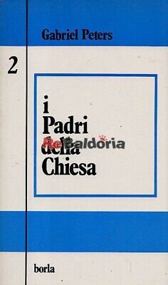 2 I Padri della Chiesa  vol dal Concilio di Nicea a Gregorio Magno Borla Peter 