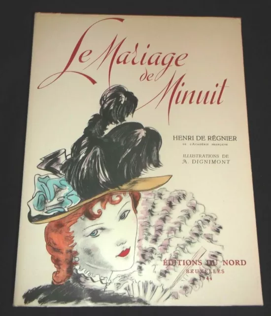 Le mariage de minuit - H. De Régnier - Illustrations A. Dignimont - 1944  EO