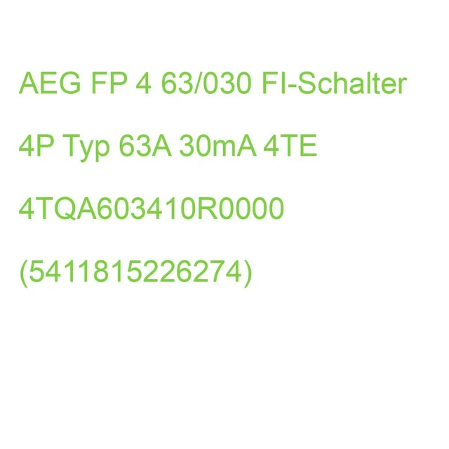AEG FP 4 63/030 FI-Schalter 4P Typ 63A 30mA 4TE 4TQA603410R0000 (5411815226274)
