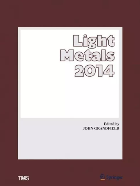 Light Metals 2014 by John Grandfield (English) Hardcover Book
