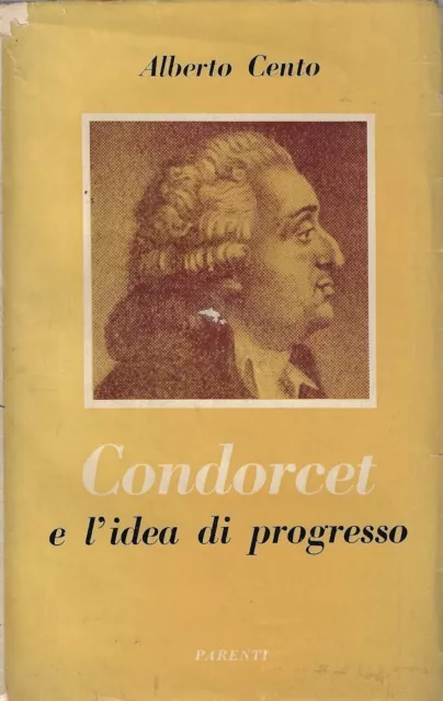 Cento, Alberto..CONDORCET E L'IDEA DI PROGRESSO