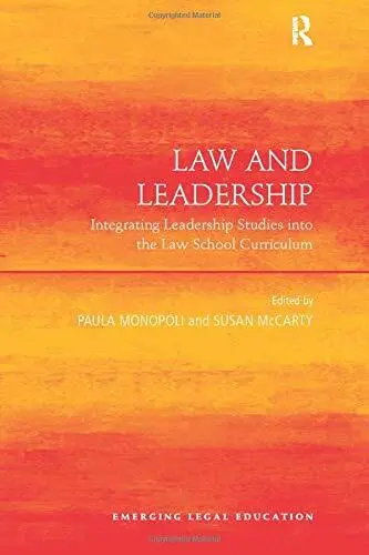 Law and Leadership: Integrating Leadership Stud, Paula-Monopoli, McCarty..