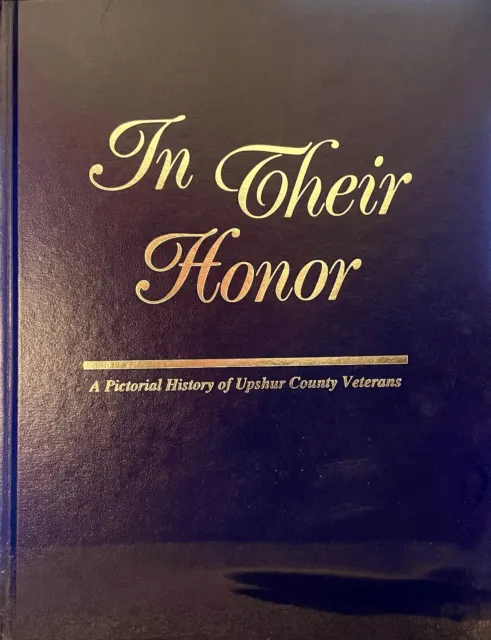 In Their Honor - A Pictorial History of Upshur County Veterans (Hardcover, 2010)