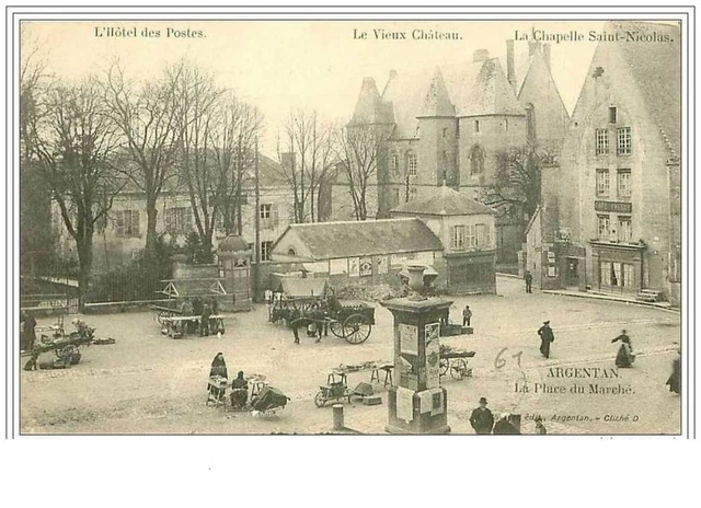 61.Argentan.la Place Du Marche.l'hotel Des Postes.le Vieux Chateau.la Chapelle