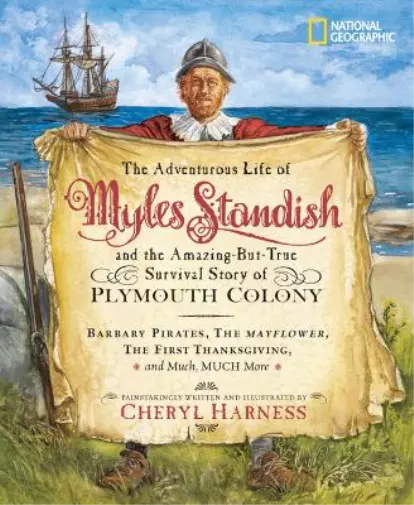 Cheryl Harness Adventurous Life of Myles Standish and the Amazing-but-Tr (Relié)