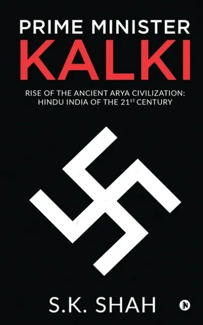 Prime Minister Kalki: Rise Of The Ancient Arya Civilization: Hindu India Of...