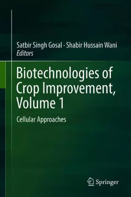 Biotechnologien der Pflanzenverbesserung, Band 1: Zelluläre Ansätze von Satbir Sin