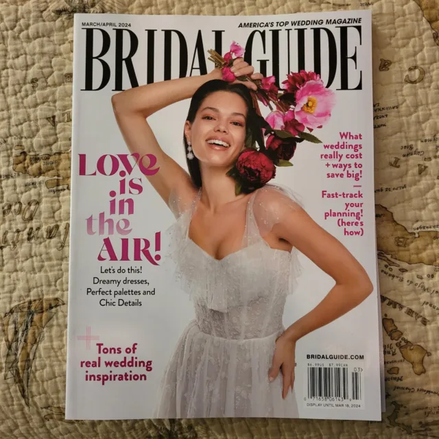 Bridal Guide  Magazine March/April 2024~ LOVE IS IN THE AIR ~ Wedding Dress