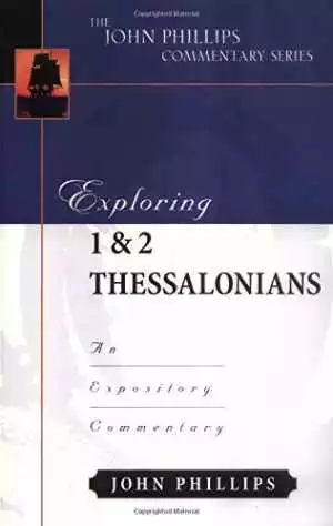 Exploring 1 & 2 Thessalonians (John - Hardcover, by Phillips John - Very Good