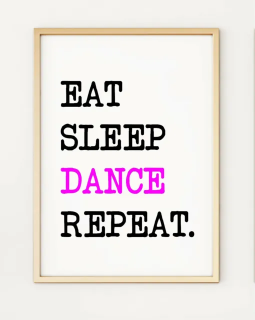 Eat Sleep Dance Repeat A4 Poster Print PO335