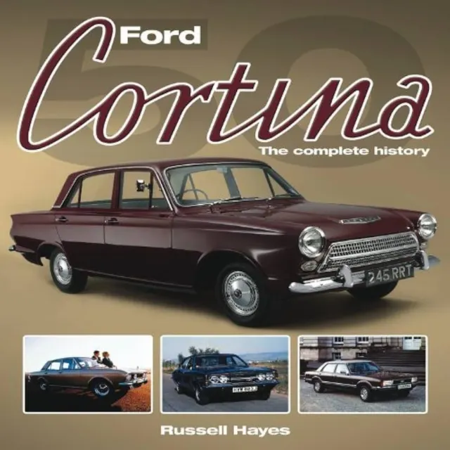 Ford Cortina, The Complete History by Russell Hayes