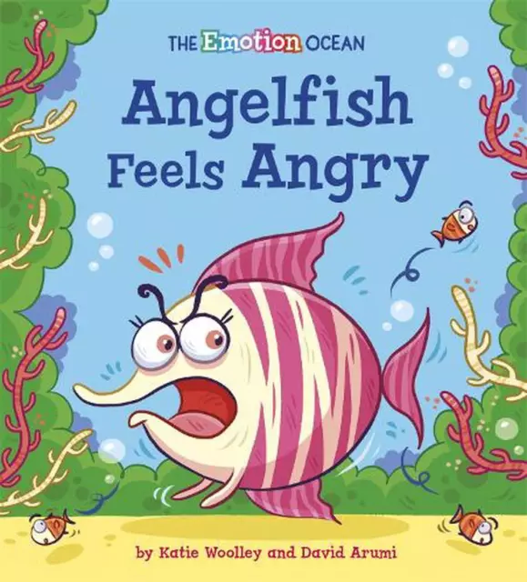 The Emotion Ocean: Angelfish Feels Angry by Katie Woolley (English) Paperback Bo