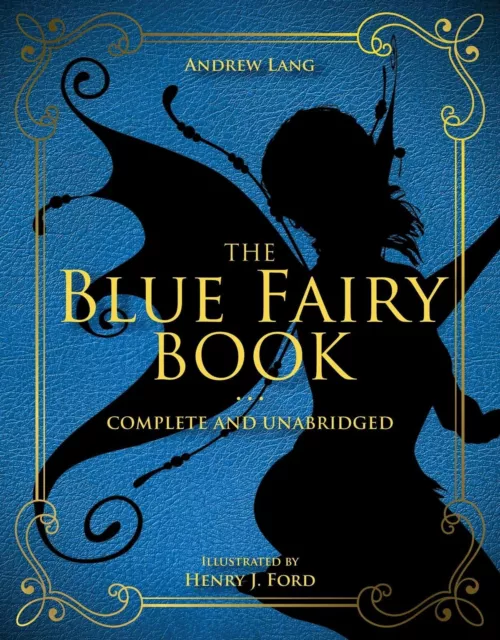 The Blue Fairy Book: Complete and Unabridged by Andrew Lang (Hardcover, 2019)