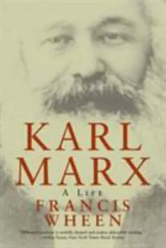 Karl Marx: A Life by Wheen, Francis