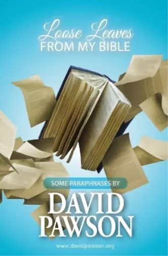 David Pawson Loose Leaves from My Bible (Paperback)