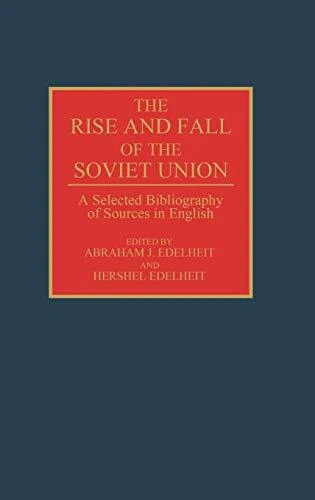THE RISE AND Fall of the Soviet Union: A Select. Edelheit, Edelheit