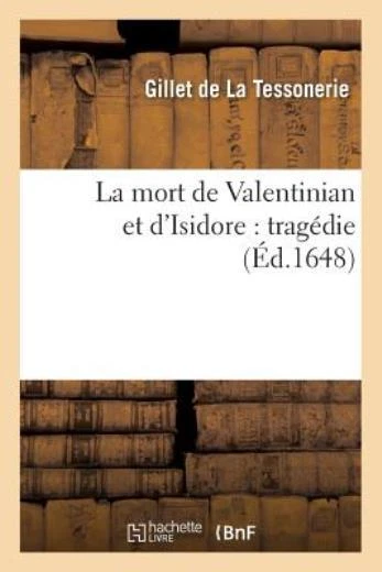 La Mort De Valentinian Et D'isidore: Trag?Die