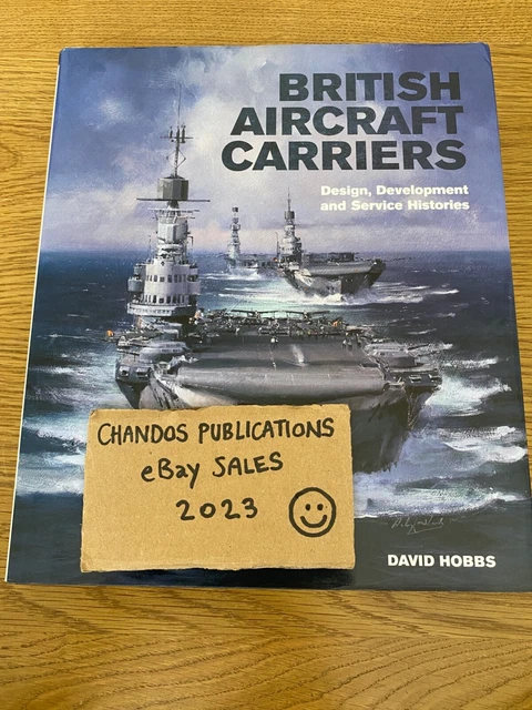 British Aircraft Carriers: Design, Development & Service Histories - David Hobbs