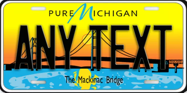 Michigan Personalized License Plate ANY TEXT YOUR NAME Custom Mackinac Bridge