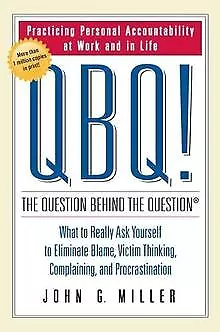 QBQ! The Question Behind the Question: Practicing Per... | Livre | état très bon