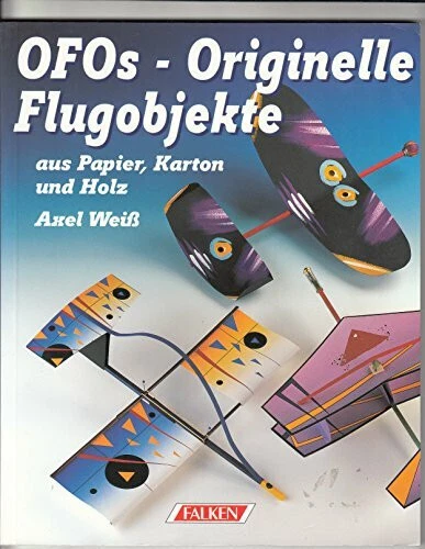 Verrückte Flugobjekte – Bastelbuch Für Coole Papierflieger & Luftakrobaten | Mit Faltblättern