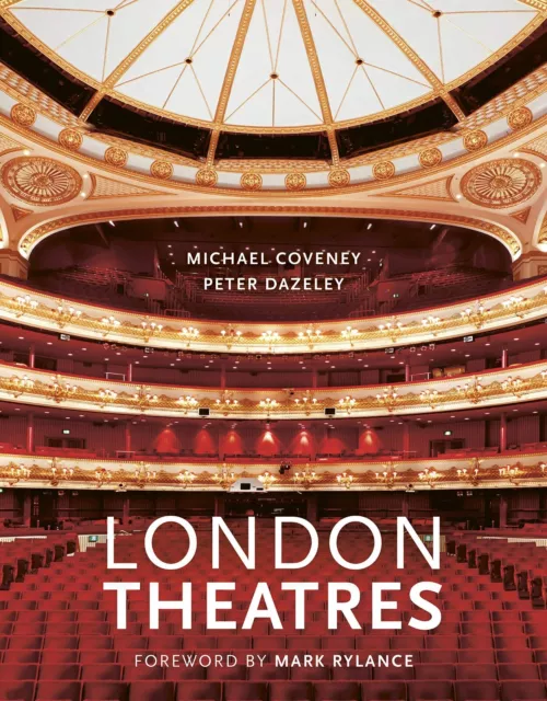 London Theatres (New Edition) by Michael Coveney, Peter Dazeley 9780711252622 NE