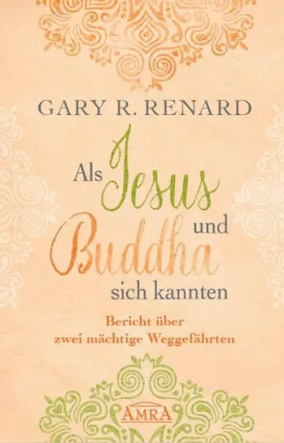 Als Jesus und Buddha sich kannten|Gary R. Renard|Gebundenes Buch|Deutsch