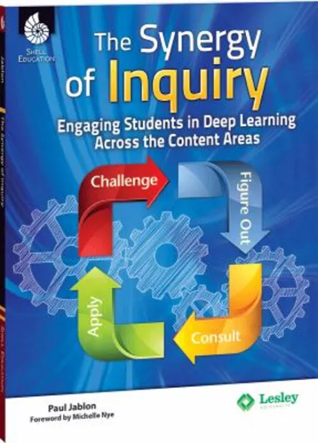 The Synergy of Inquiry : Engaging Students in Deep Learning Acros