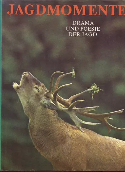 Jagdmomente. Drama und Poesie der Jagd. Ins Dt. übertr. von Peter Zieschang. Sto