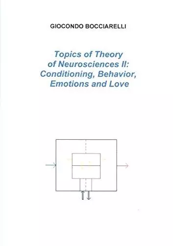 Topics of Theory of Neurosciences II: Conditioning, Behavior, Emotions and Lo...