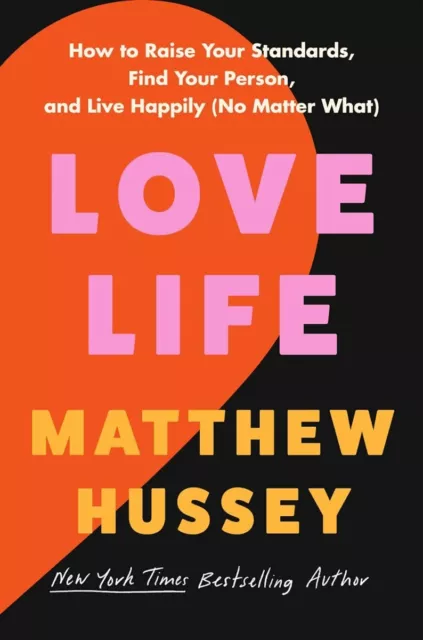 Love Life: How to Raise Your Standards, Find Your Person, and Live Happily (N...