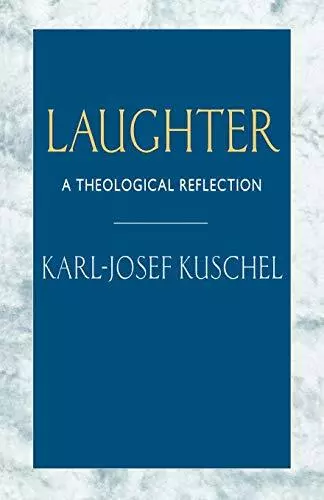 Laughter: A Theological Reflection: A Theological Essay-Karl-Jos