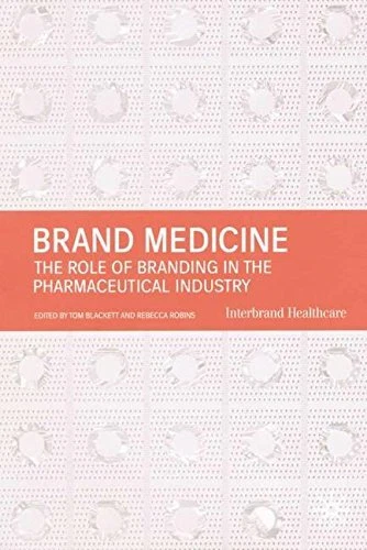 BRAND MEDICINE: THE ROLE OF BRANDING IN THE PHARMACEUTICAL By Tom Blackett NEW