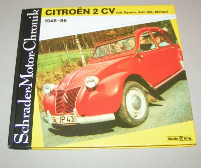 Citroen 2CV - Dyane, Ami 6/8, Mehari 1948 - 1986 Schrader Motor Chronik