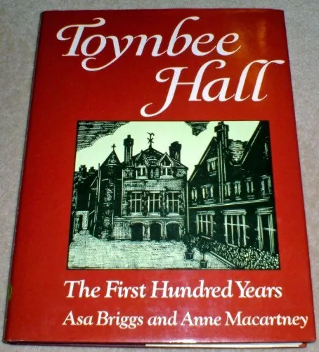 Toynbee Hall: The First Hundred Years by Macartney, Anne Hardback Book The Cheap