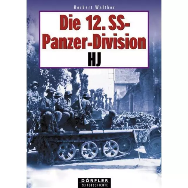 Dörfler Die 12. SS-Panzerdivision HJ Bildband Österreich Caen Normandie