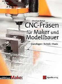 CNC-Fräsen für Maker und Modellbauer:Grundlagen Tec... | Buch | Zustand sehr gut