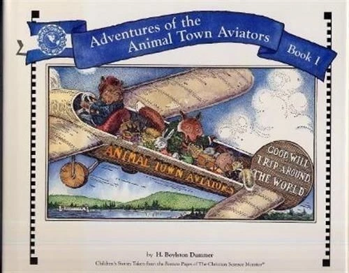 Adventures of Animal Town Aviators Books I & II Good Will Trip Around the World