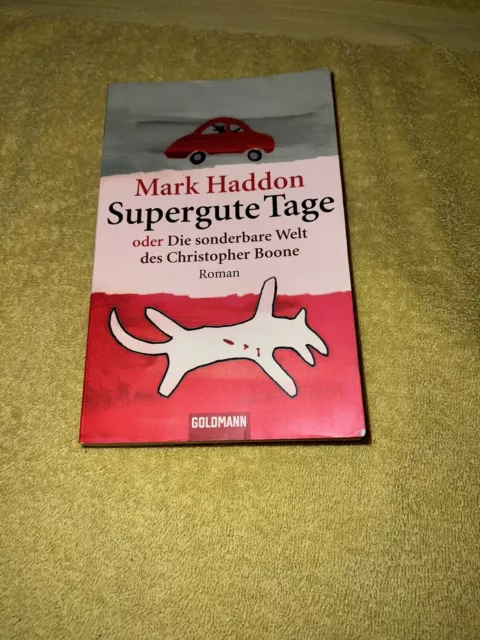 Mark Haddon - Supergute Tage oder Die sonderbare Welt des Christopher Boone