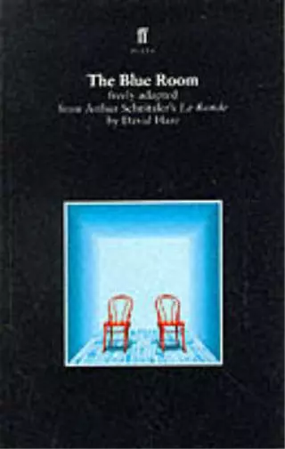 The Blue Room freely adapted from Arthur Schnitzlers La Ronde (Faber plays), Har
