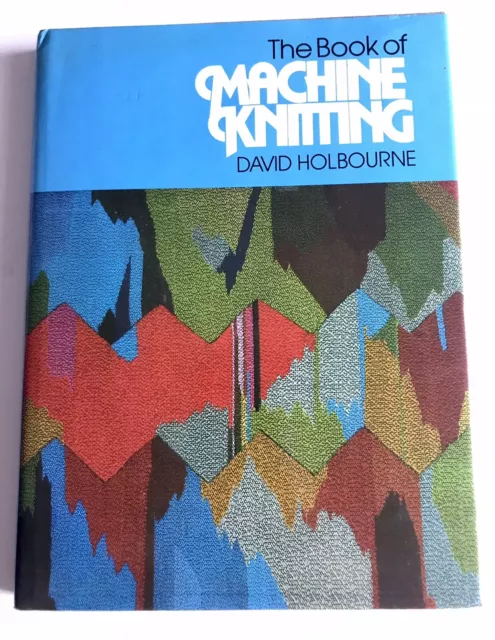 The Book of Machine Knitting by David Holbourne learning guide