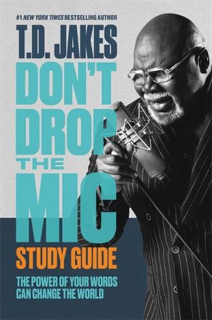 Don't Drop the Mic Study Guide: The Power of Your Words Can Change the World by