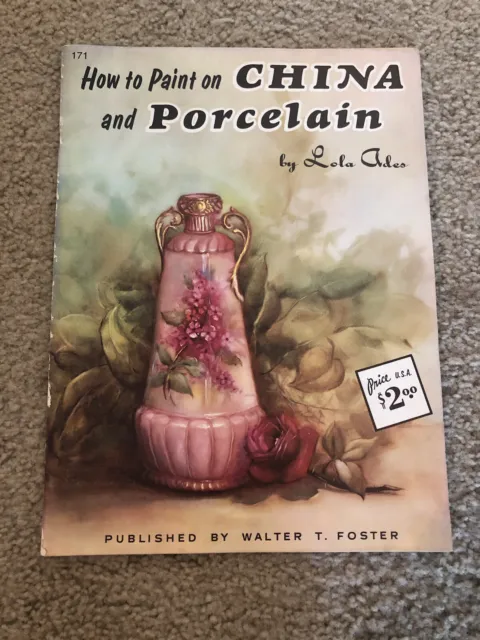 Libro de Arte de Colección Cómo Pintar en China y Porcelana Walter T. Foster Libro de Instrucciones